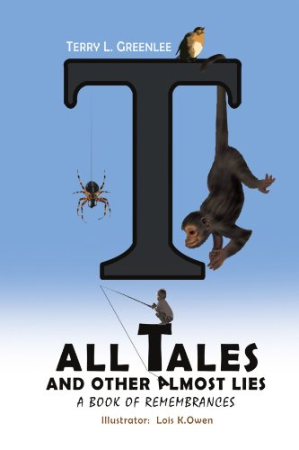 Tall Tales and Other Almost Lies  A Book of Remembrances [Hardcover]