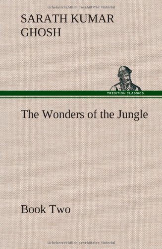 Wonders of the Jungle, Book Two [Hardcover]
