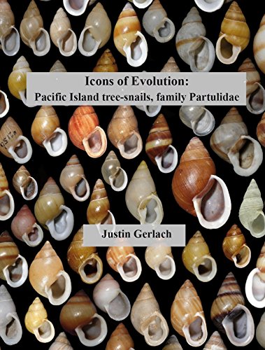 Icons Of Evolution Pacific Island Tree-Snails Of The Family Partulidae [Paperback]