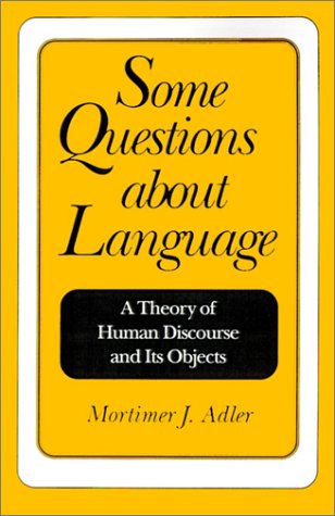 Some Questions About Language A Theory Of Human Discourse And Its Objects [Paperback]