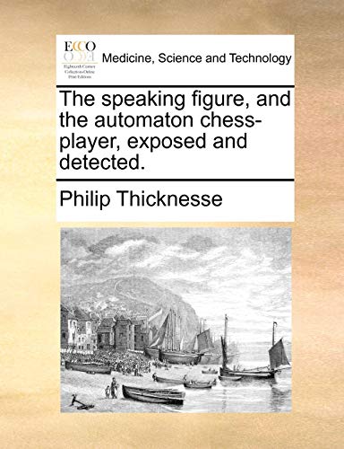 Speaking Figure, and the Automaton Chess-Player, Exposed and Detected [Paperback]