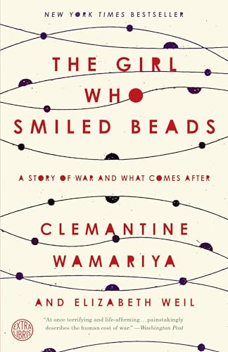 The Girl Who Smiled Beads A Story of War and What Comes After [Paperback]