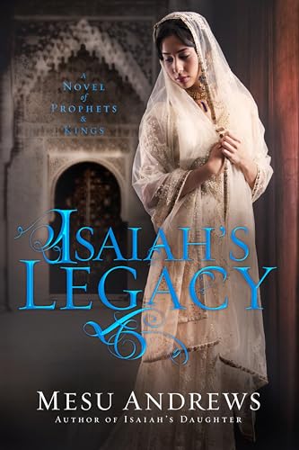 Isaiah's Legacy A Novel of Prophets and Kings [Paperback]