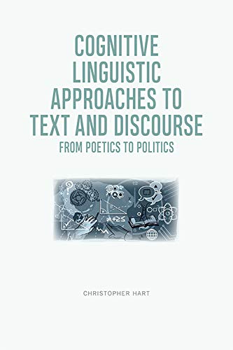 Cognitive Linguistic Approaches to Text and Discourse From Poetics to Politics [Hardcover]