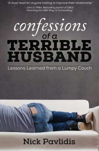 Confessions Of A Terrible Husband Lessons Learned From A Lumpy Couch [Paperback]
