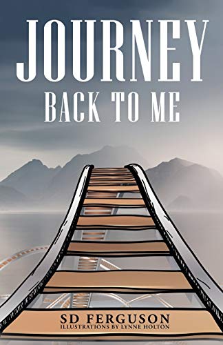 Journey Back To Me Touring The Landscape Of My Mind [Paperback]