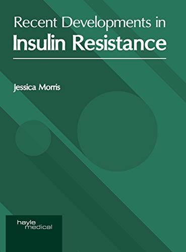 Recent Developments in Insulin Resistance [Hardcover]