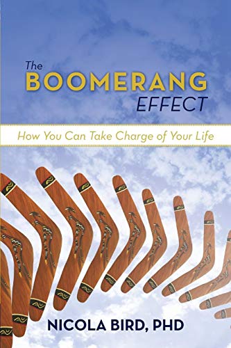 The Boomerang Effect How You Can Take Charge Of Your Life [Paperback]