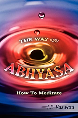 The Way Of Abhyasa How To Meditate [Paperback]