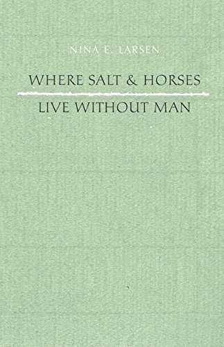 Where Salt And Horses Live Without Man [Paperback]