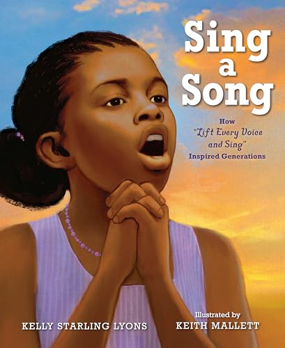 Sing a Song How Lift Every Voice and Sing Inspired Generations [Paperback]