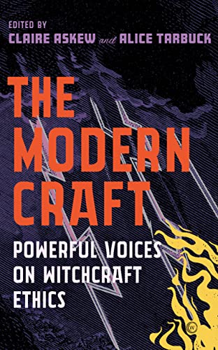 The Modern Craft Powerful voices on witchcraft ethics [Paperback]