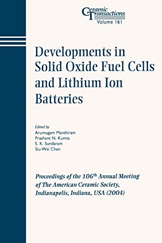 Developments in Solid Oxide Fuel Cells and Lithium Ion Batteries Proceedings of [Paperback]