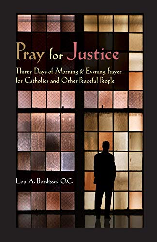 Pray For Justice Thirty Days Of Morning & Evening Prayer For Catholics And Othe [Paperback]