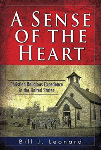 A Sense Of The Heart Christian Religious Experience In The United States [Hardcover]