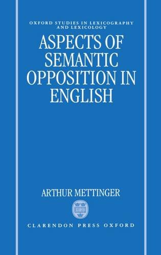 Aspects of Semantic Opposition in English [Hardcover]