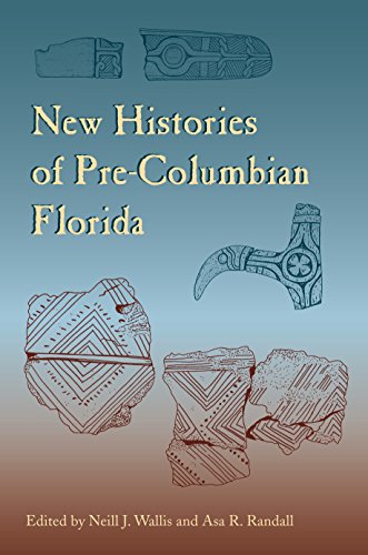 New Histories of Pre-Columbian Florida [Hardcover]