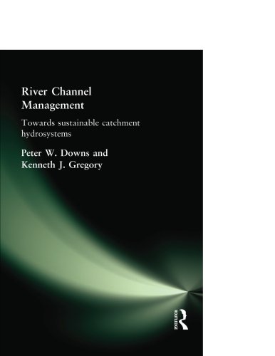 River Channel Management Towards sustainable catchment hydrosystems [Paperback]