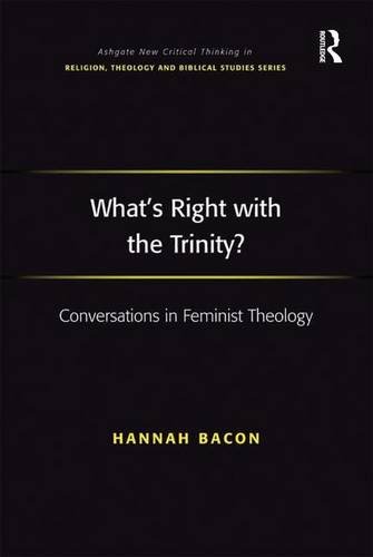 What's Right with the Trinity Conversations in Feminist Theology [Hardcover]