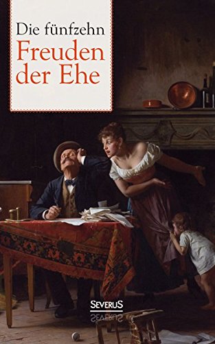 Die Fnfzehn Freuden Der Ehe (german Edition) [Paperback]