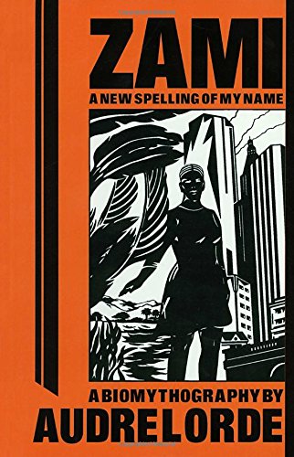 Zami A New Spelling of My Name A Biomythography [Paperback]
