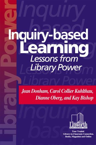 Inquiry-Based Learning Lessons From Library Power (professional Growth Series) [Paperback]