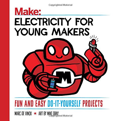 Electricity for Young Makers Fun and Easy Do-It-Yourself Projects [Paperback]
