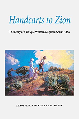 Handcarts to Zion  The Story of a Unique Western Migration, 1856-1860 [REP]