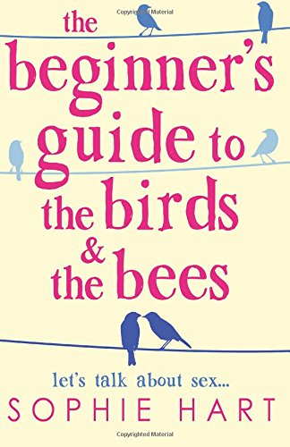 The Beginner's Guide To The Birds And The Bees [Paperback]