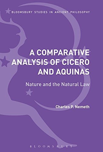 A Comparative Analysis of Cicero and Aquinas Nature and the Natural Law [Paperback]