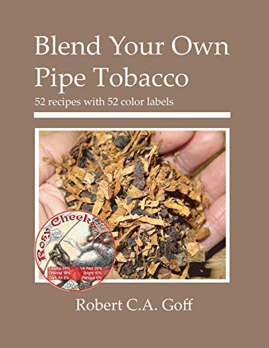 Blend Your Own Pipe Tobacco  52 Recipes with 52 Color Labels [Paperback]