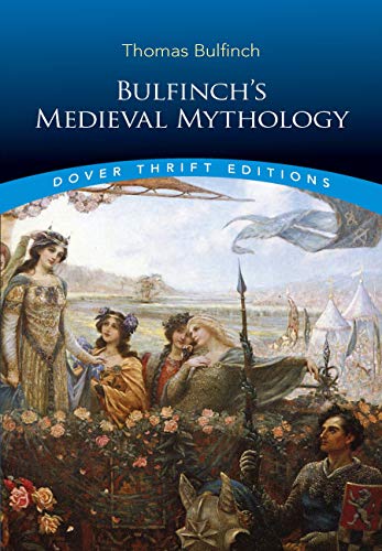 Bulfinch's Medieval Mythology [Paperback]