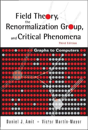 Field Theory, the Renormalization Group and Critical Phenomena [Hardcover]