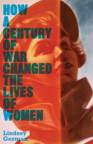 How a Century of War Changed the Lives of Women [Paperback]
