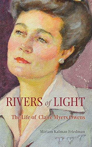 Rivers of Light  The Life of Claire Myers Owens [Hardcover]