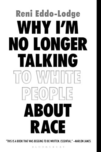 Why Im No Longer Talking to White People About Race [Paperback]
