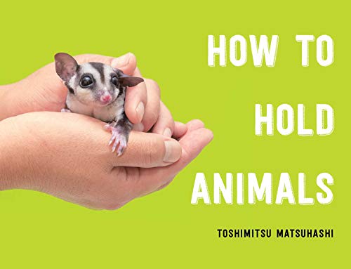 How to Hold Animals [Hardcover]