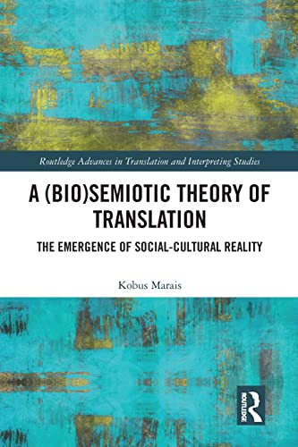 A (Bio)Semiotic Theory of Translation The Emergence of Social-Cultural Reality [Paperback]