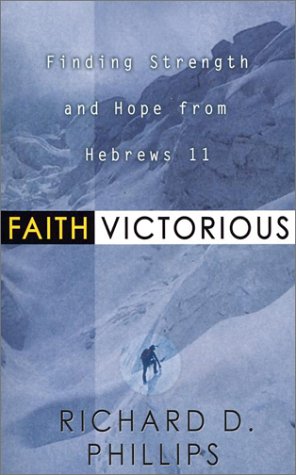 Faith Victorious Finding Strength And Hope From Hebrews 11 [Paperback]