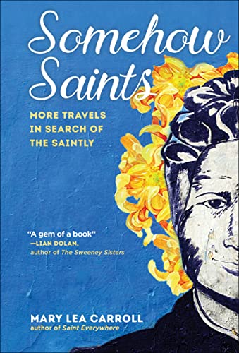 Somehow Saints More Travels in Search of the Saintly [Paperback]