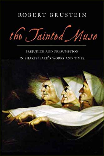 The Tainted Muse Prejudice and Presumption in Shakespeare and His Time [Hardcover]