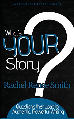What's Your Story Questions That Lead To Authentic, Powerful Writing [Paperback]