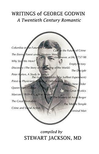 Writings of George Godwin  A Twentieth Century Romantic [Paperback]