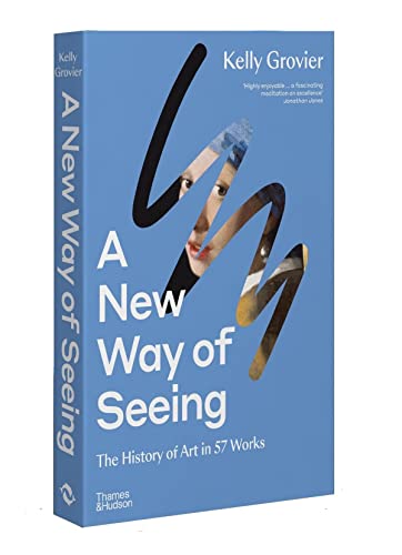 A New Way of Seeing The History of Art in 57 Works [Paperback]
