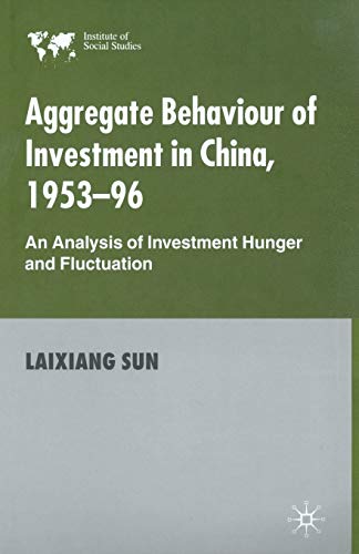 Aggregate Behaviour of Investment in China, 195396 An Analysis of Investment H [Paperback]