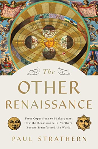 The Other Renaissance From Copernicus to Shakespeare How the Renaissance in No [Hardcover]