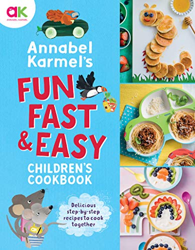 Annabel Karmel's Fun, Fast and Easy Children's Cookbook [Hardcover]