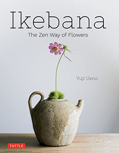 Ikebana The Zen Way of Flowers [Hardcover]