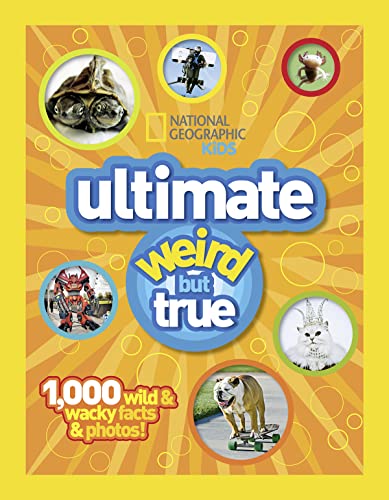 National Geographic Kids Ultimate Weird but True 1,000 Wild &amp Wacky Facts a [Hardcover]