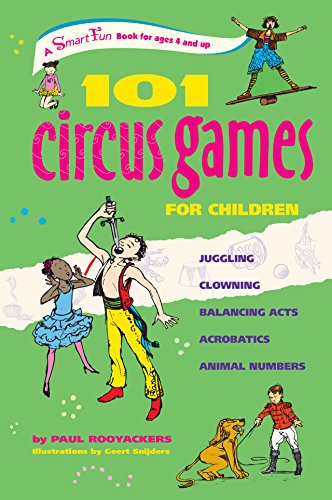 101 Circus Games for Children Juggling  Clowning  Balancing Acts  Acrobatics  A [Hardcover]